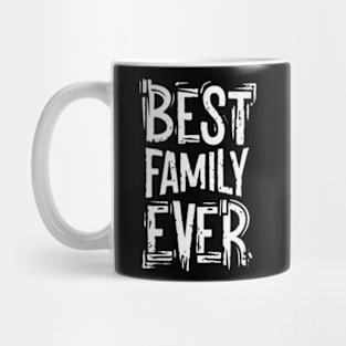 Best family ever Mug